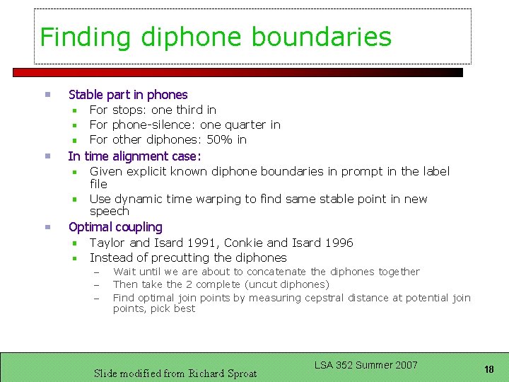 Finding diphone boundaries Stable part in phones For stops: one third in For phone-silence: