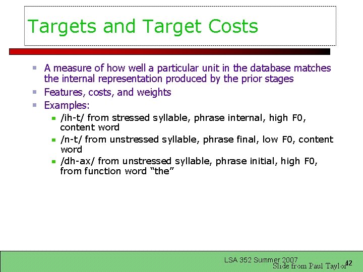 Targets and Target Costs A measure of how well a particular unit in the