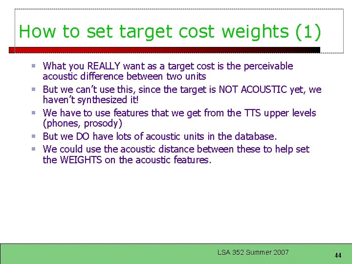 How to set target cost weights (1) What you REALLY want as a target