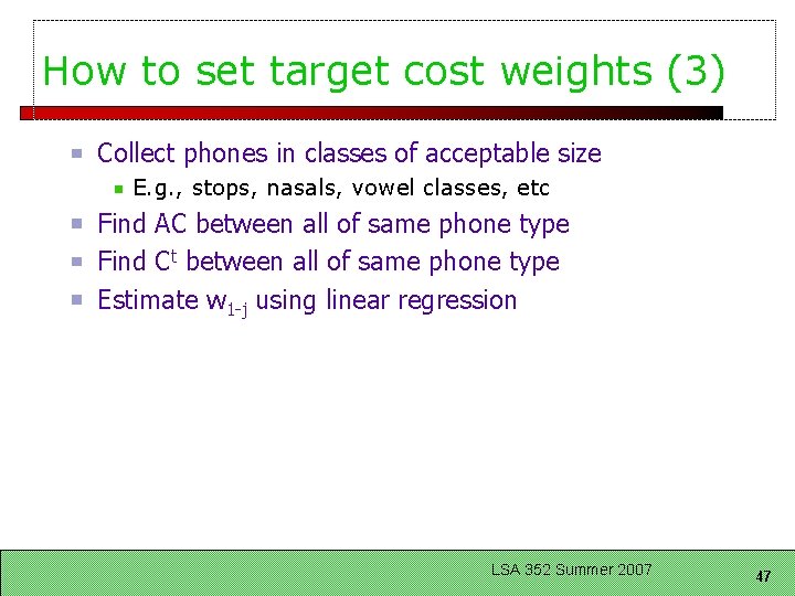 How to set target cost weights (3) Collect phones in classes of acceptable size
