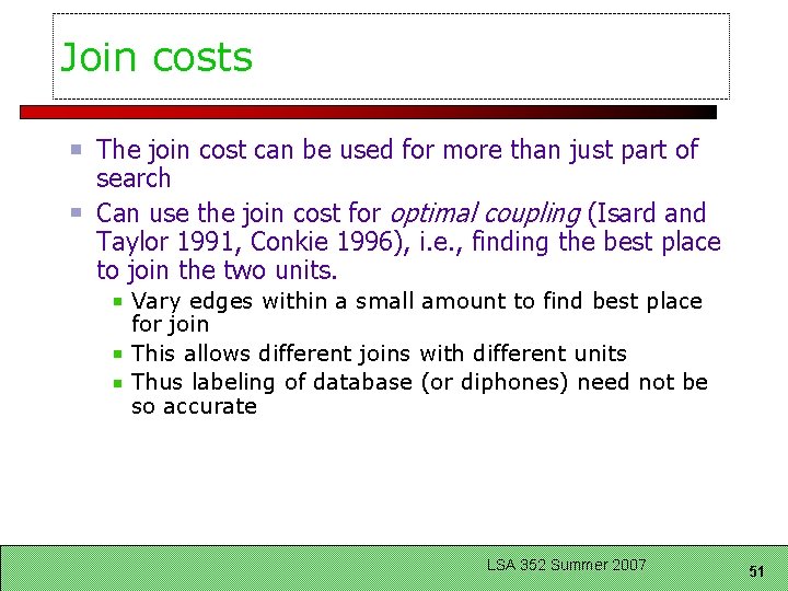 Join costs The join cost can be used for more than just part of
