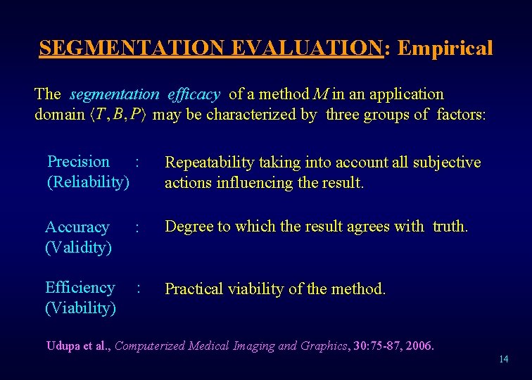 SEGMENTATION EVALUATION: Empirical The segmentation efficacy of a method M in an application domain