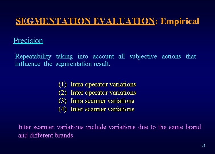 SEGMENTATION EVALUATION: Empirical Precision Repeatability taking into account all subjective actions that influence the