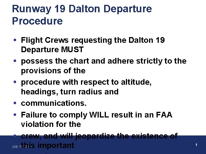 Runway 19 Dalton Departure Procedure § Flight Crews requesting the Dalton 19 Departure MUST