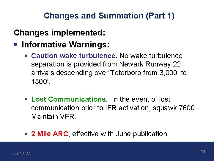 Changes and Summation (Part 1) Changes implemented: § Informative Warnings: § Caution wake turbulence.