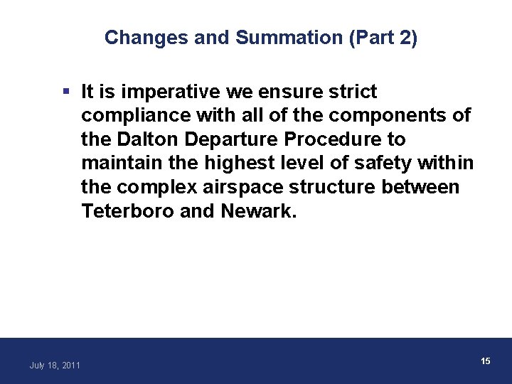 Changes and Summation (Part 2) § It is imperative we ensure strict compliance with