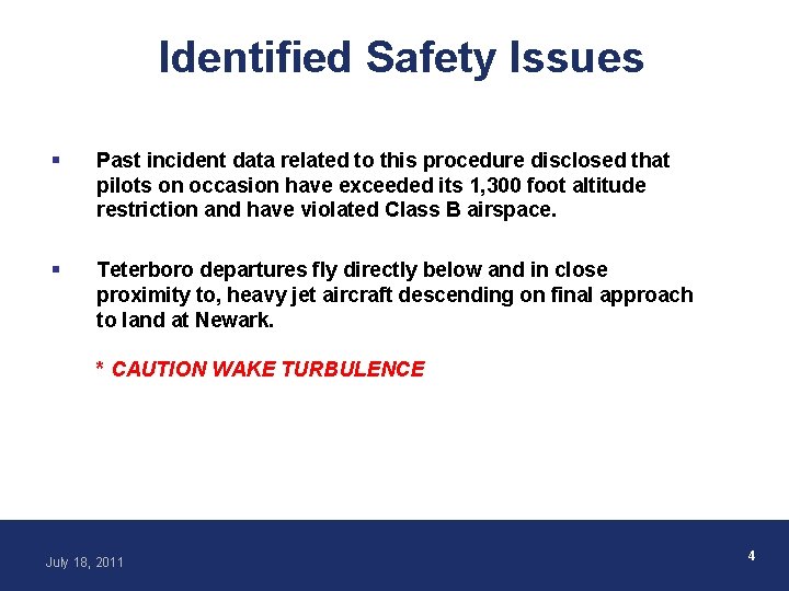 Identified Safety Issues § Past incident data related to this procedure disclosed that pilots