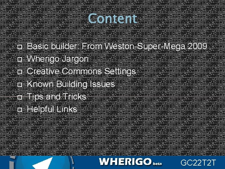 Content Basic builder: From Weston-Super-Mega 2009 Wherigo Jargon Creative Commons Settings Known Building Issues