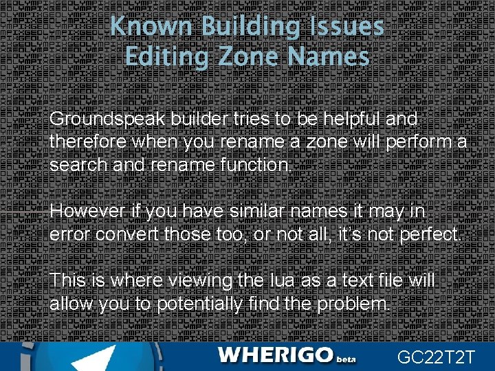 Known Building Issues Editing Zone Names Groundspeak builder tries to be helpful and therefore
