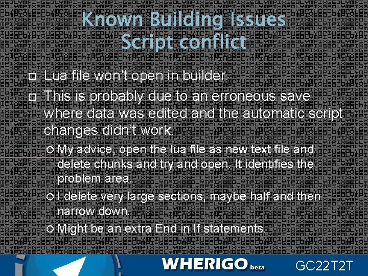Known Building Issues Script conflict Lua file won’t open in builder. This is probably