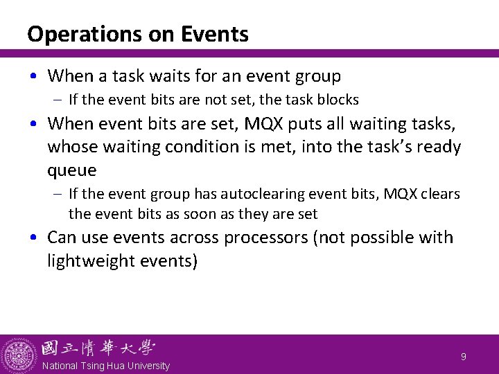 Operations on Events • When a task waits for an event group - If