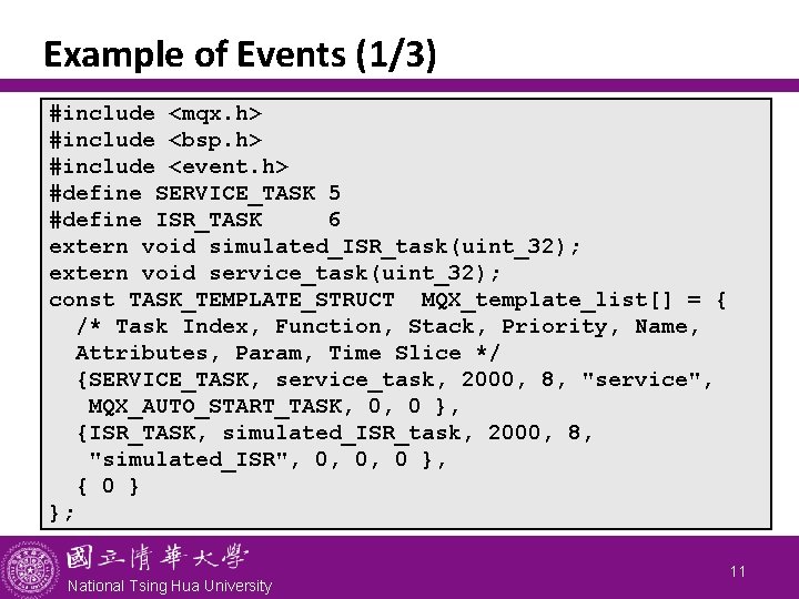 Example of Events (1/3) #include <mqx. h> #include <bsp. h> #include <event. h> #define