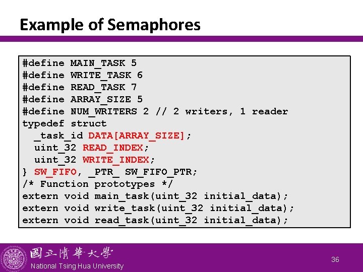 Example of Semaphores #define MAIN_TASK 5 #define WRITE_TASK 6 #define READ_TASK 7 #define ARRAY_SIZE