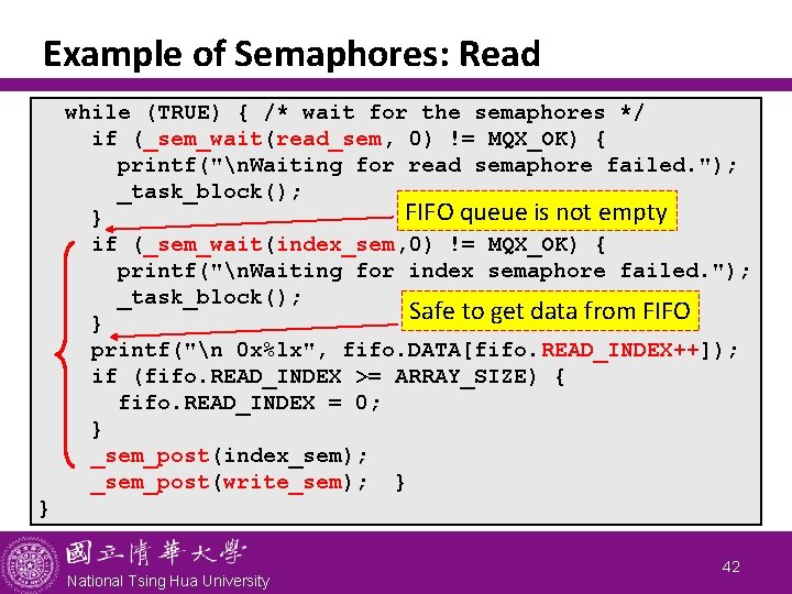 Example of Semaphores: Read while (TRUE) { /* wait for the semaphores */ if
