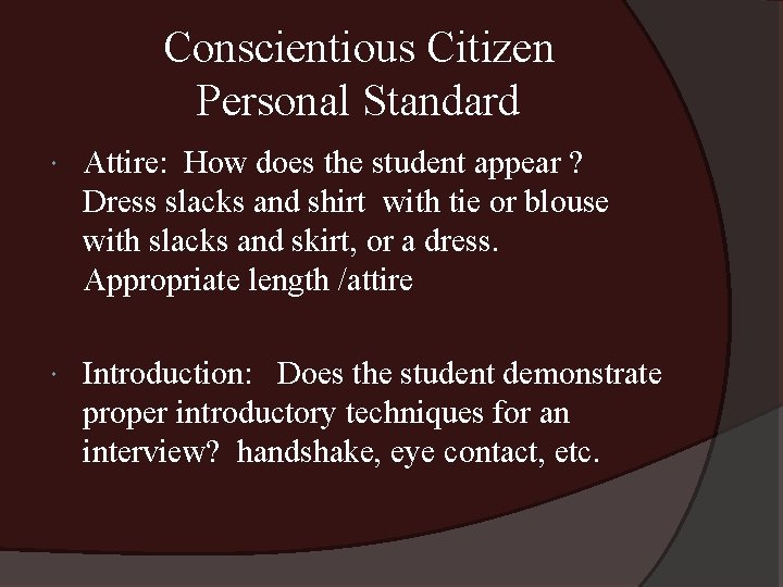 Conscientious Citizen Personal Standard Attire: How does the student appear ? Dress slacks and