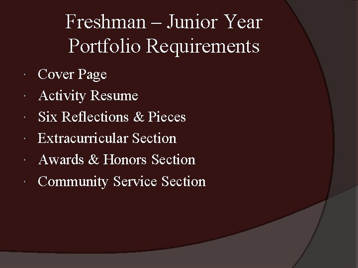 Freshman – Junior Year Portfolio Requirements Cover Page Activity Resume Six Reflections & Pieces
