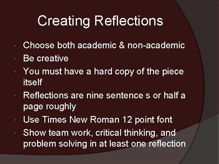 Creating Reflections Choose both academic & non-academic Be creative You must have a hard