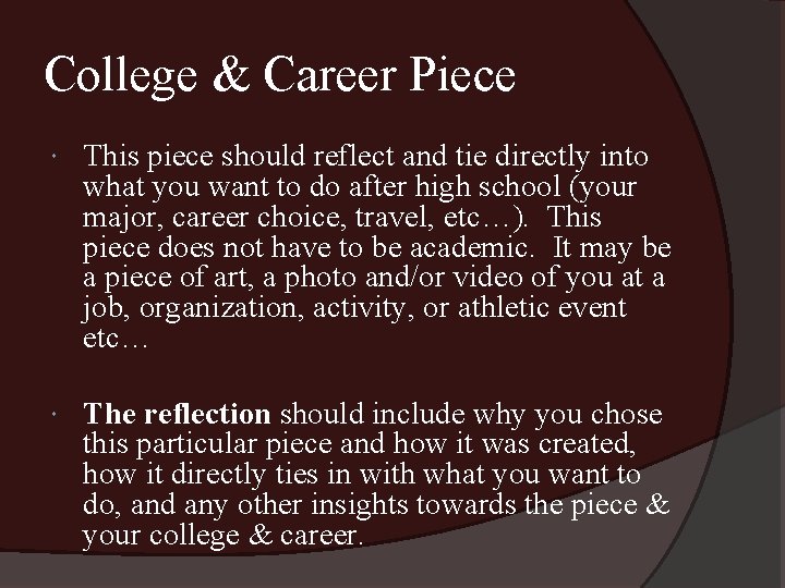 College & Career Piece This piece should reflect and tie directly into what you