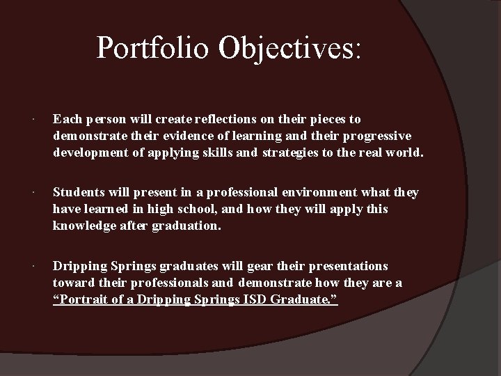 Portfolio Objectives: Each person will create reflections on their pieces to demonstrate their evidence