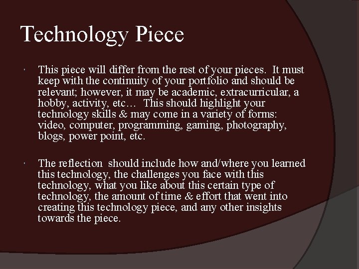 Technology Piece This piece will differ from the rest of your pieces. It must