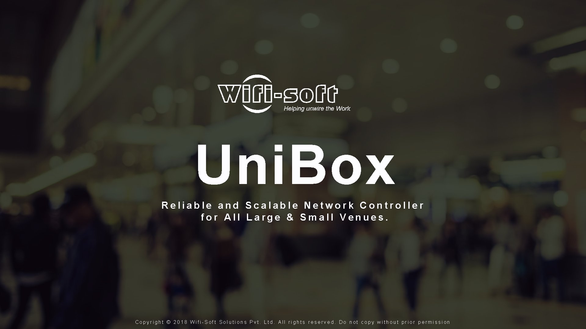 Uni. Box GET TO KNOW US Reliable and Scalable Network Controller for All Large
