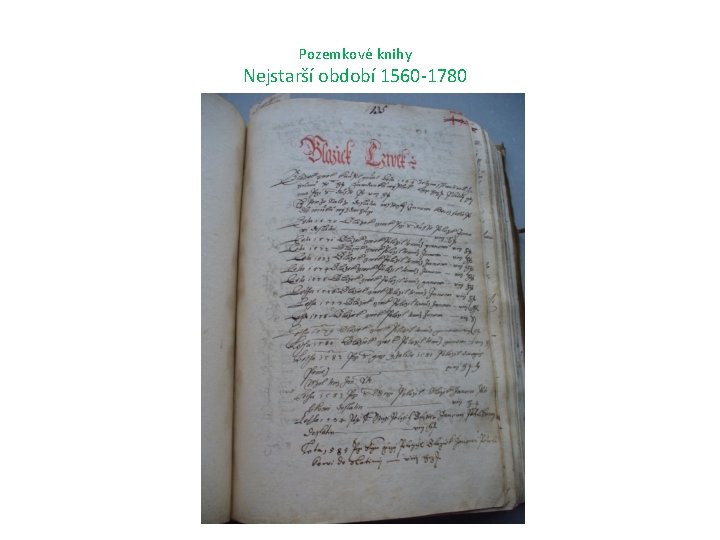 Pozemkové knihy Nejstarší období 1560 -1780 