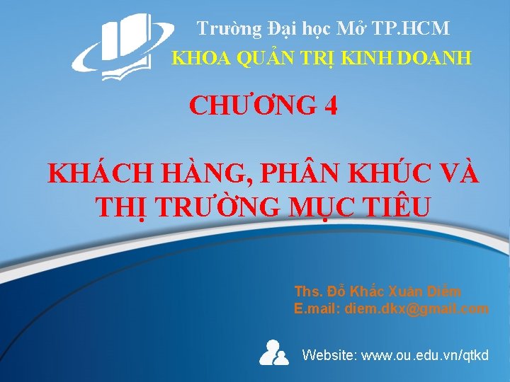 Trường Đại học Mở TP. HCM KHOA QUẢN TRỊ KINH DOANH CHƯƠNG 4 KHÁCH