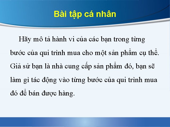 Bài tập cá nhân Hãy mô tả hành vi của các bạn trong từng