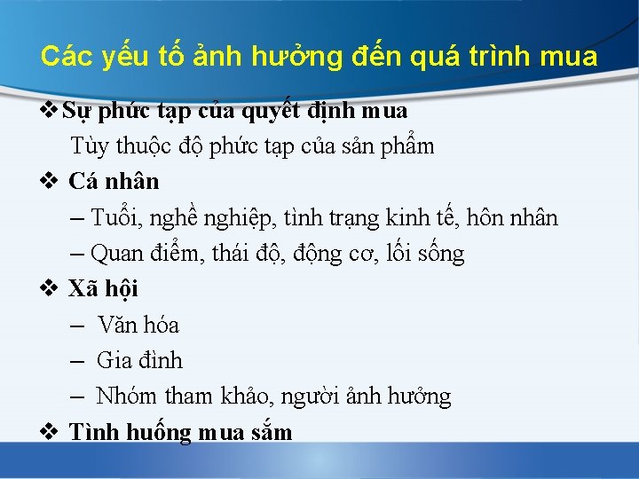 Các yếu tố ảnh hưởng đến quá trình mua v Sự phức tạp của