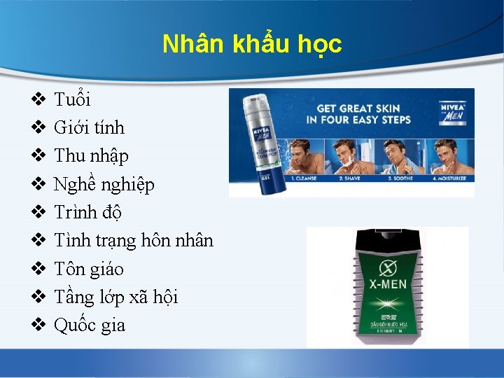 Nhân khẩu học v v v v v Tuổi Giới tính Thu nhập Nghề