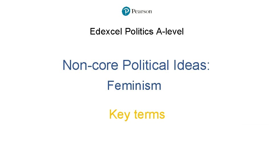 Edexcel Politics A-level Non-core Political Ideas: Feminism Key terms 