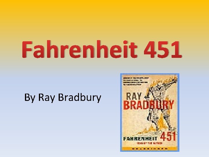 Fahrenheit 451 By Ray Bradbury 