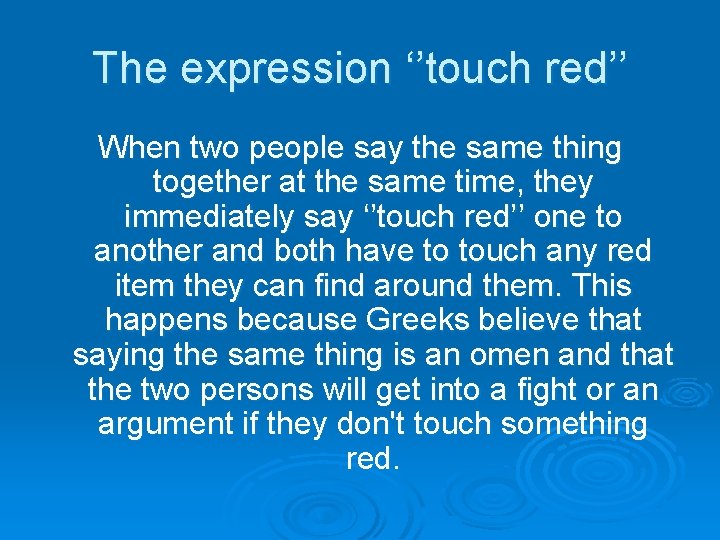 The expression ‘’touch red’’ When two people say the same thing together at the