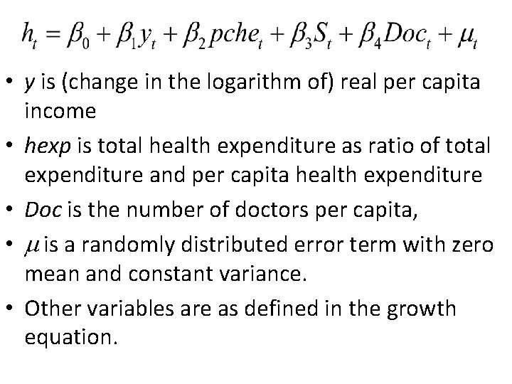  • y is (change in the logarithm of) real per capita income •
