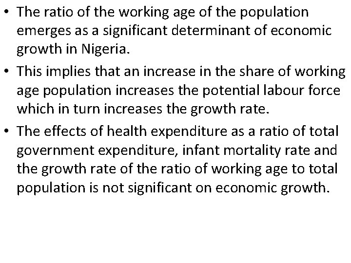  • The ratio of the working age of the population emerges as a