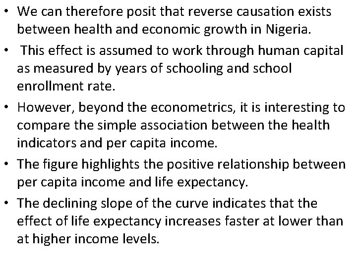  • We can therefore posit that reverse causation exists between health and economic