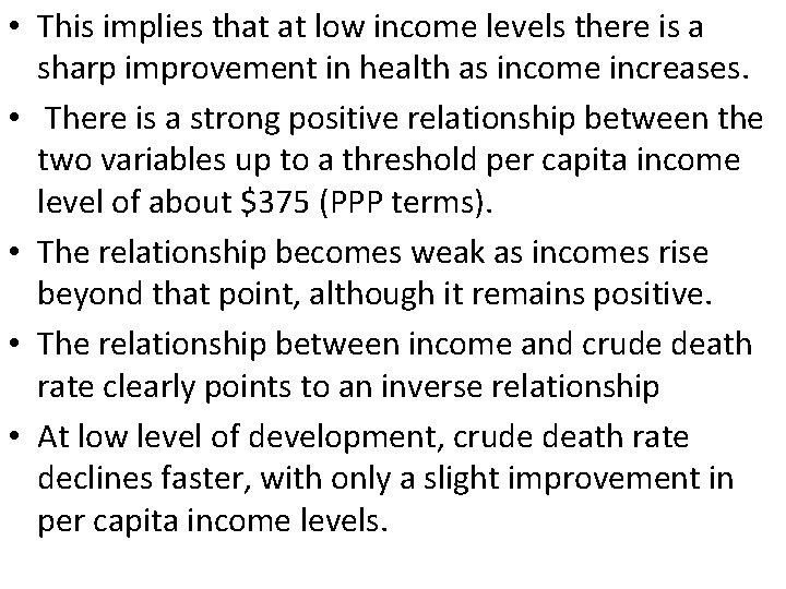  • This implies that at low income levels there is a sharp improvement
