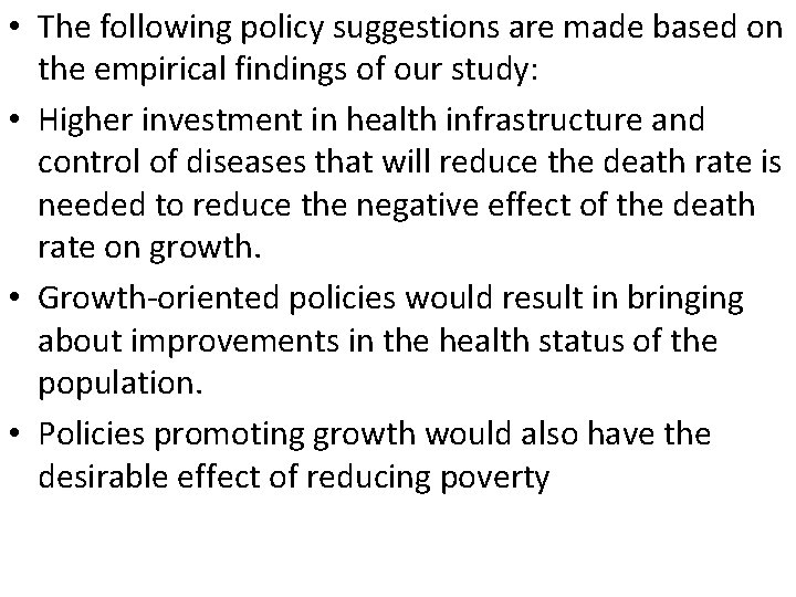  • The following policy suggestions are made based on the empirical findings of