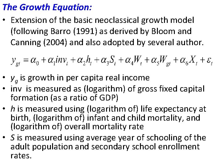 The Growth Equation: • Extension of the basic neoclassical growth model (following Barro (1991)