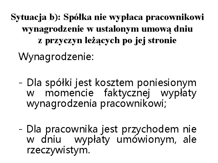 Sytuacja b): Spółka nie wypłaca pracownikowi wynagrodzenie w ustalonym umową dniu z przyczyn leżących