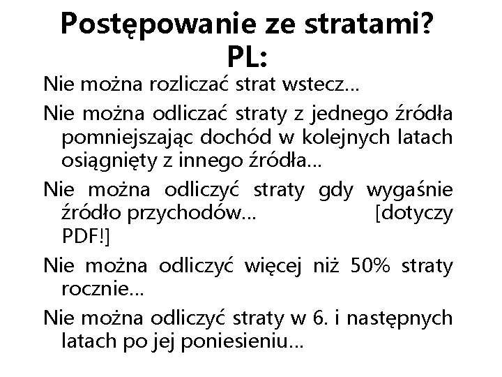 Postępowanie ze stratami? PL: Nie można rozliczać strat wstecz… Nie można odliczać straty z