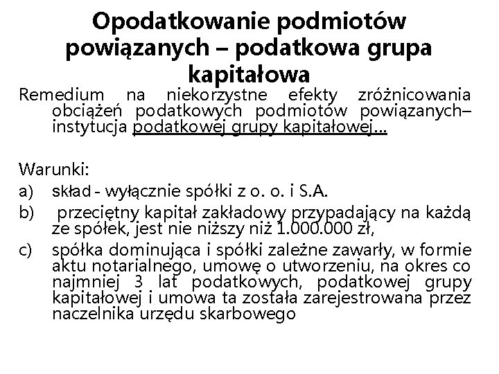 Opodatkowanie podmiotów powiązanych – podatkowa grupa kapitałowa Remedium na niekorzystne efekty zróżnicowania obciążeń podatkowych