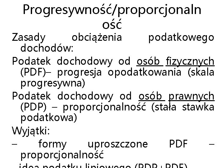 Progresywność/proporcjonaln ość Zasady obciążenia podatkowego dochodów: Podatek dochodowy od osób fizycznych (PDF)– progresja opodatkowania