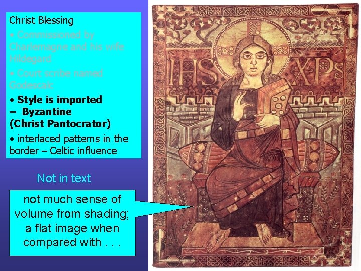 Christ Blessing • Commissioned by Charlemagne and his wife Hildegard • Court scribe named Christ Blessing • Commissioned by Charlemagne and his wife Hildegard • Court scribe named