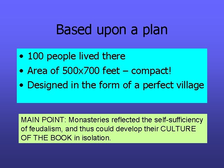 Based upon a plan • 100 people lived there • Area of 500 x Based upon a plan • 100 people lived there • Area of 500 x