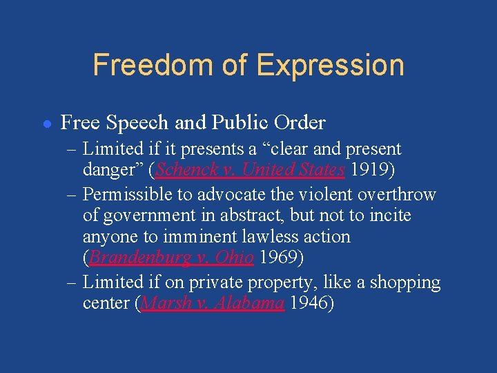 Freedom of Expression ● Free Speech and Public Order – Limited if it presents