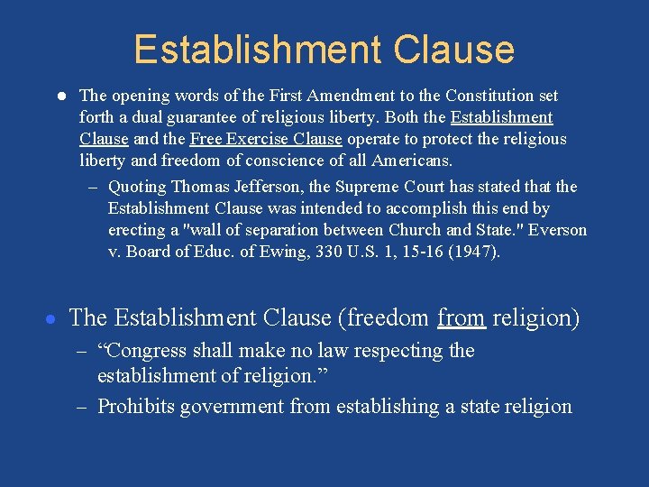 Establishment Clause ● The opening words of the First Amendment to the Constitution set