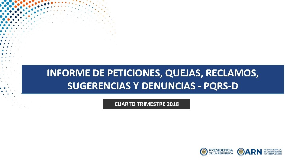 INFORME DE PETICIONES, QUEJAS, RECLAMOS, SUGERENCIAS Y DENUNCIAS - PQRS-D CUARTO TRIMESTRE 2018 