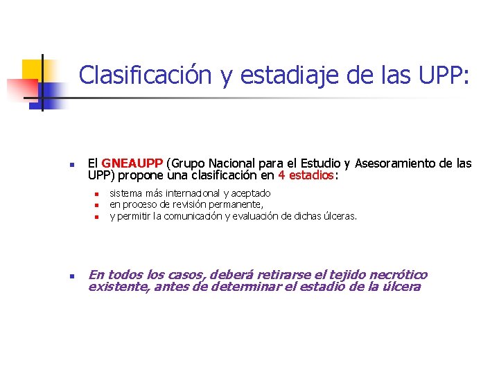Clasificación y estadiaje de las UPP: n El GNEAUPP (Grupo Nacional para el Estudio