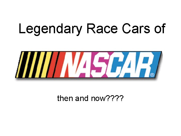 Legendary Race Cars of then and now? ? 